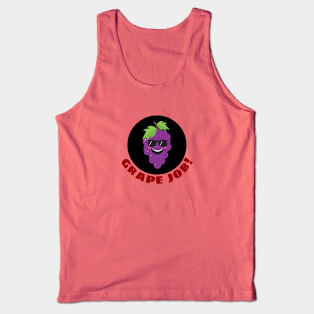 Grape job | Grape Pun Tank Top by Allthingspunny